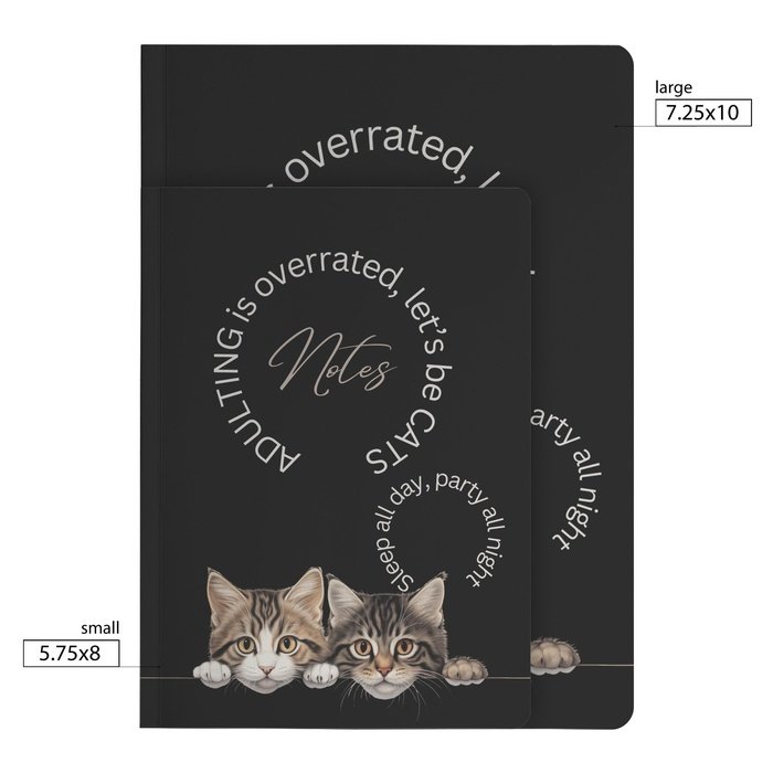 Embrace Your Inner Cat: 'Adulting Is Overrated, Let's Be Cats' Soft Cover Notebook for Cat Enthusiasts #133 - Purrfectly Spoilt